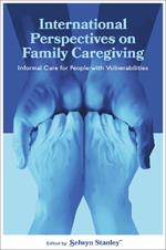 International Perspectives on Family Caregiving: Informal Care for People with Vulnerabilities