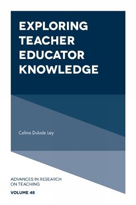 Exploring Teacher Educator Knowledge - Celina Dulude Lay - cover