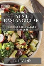 Yeşil Başlangıçlar: Acemiler İçin Salata Tarifleri