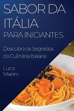 Sabor da Itália para Iniciantes: Descubra os Segredos da Culinária Italiana