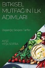 Bitkisel Mutfağın İlk Adımları: Başlangıç Seviyesi Tarifler