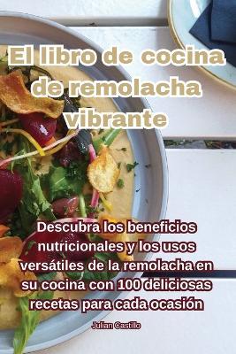 El libro de cocina de remolacha vibrante - Julian Castillo - cover