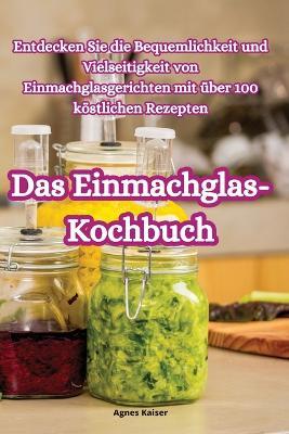Das Einmachglas-Kochbuch - Agnes Kaiser - cover