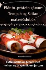 Plöntu-prótein gómur: Tempeh og Seitan matreiðslubók