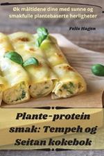 Plante-protein smak: Tempeh og Seitan kokebok