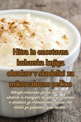 Hitra in enostavna kuharska knjiga obrokov v skodelici za mikrovalovno pe&#269;ico - Indrek Laur - cover