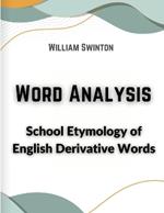 Word Analysis: School Etymology of English Derivative Words