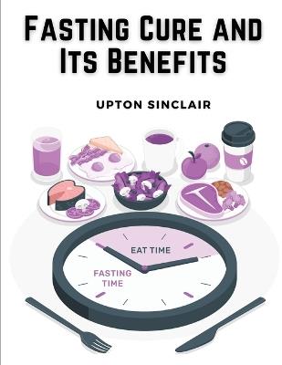 Fasting Cure and Its Benefits - Upton Sinclair - cover