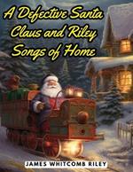 A Defective Santa Claus and Riley Songs of Home