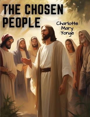 The Chosen People - Charlotte Mary Yonge - cover