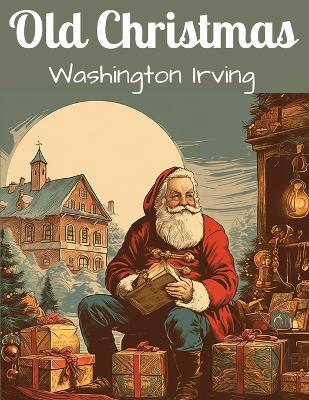 Old Christmas - Washington Irving - cover