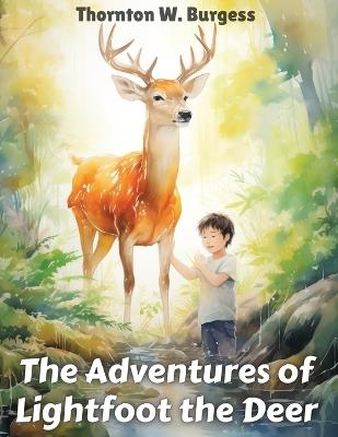 The Adventures of Lightfoot the Deer - Thornton W Burgess - cover