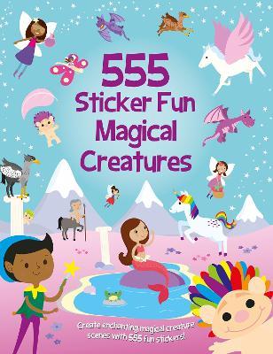 555 Sticker Fun Magical Creatures - Oakley Graham - cover