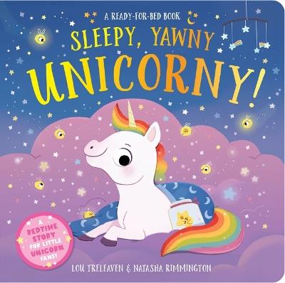Sleepy, Yawny Unicorny! a Ready-For-Bed Book - Lou Treleaven - cover