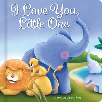 I Love You Little One - Dorothea Deprisco Wang - cover