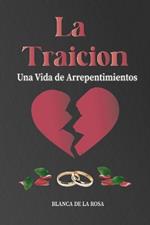 La Traición: Una Vida de Arrepentimientos