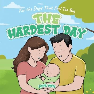 The Hardest Day: For the Days That Feel Too Big - Sohil Modi - cover
