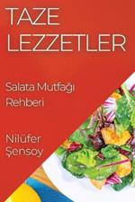 Taze Lezzetler: Salata Mutfağı Rehberi