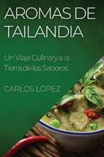 Aromas de Tailandia: Un Viaje Culinary a la Tierra de los Sabores