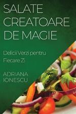 Salate Creatoare de Magie: Delicii Verzi pentru Fiecare Zi