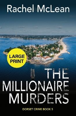The Millionaire Murders (Large Print) - Rachel McLean - cover