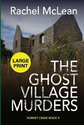 The Ghost Village Murders (Large Print) - Rachel McLean - cover