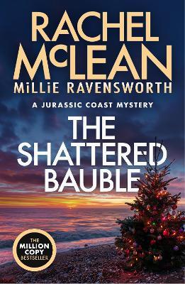 The Shattered Bauble: A Jurassic Coast Mystery - Rachel McLean,Millie Ravensworth - cover