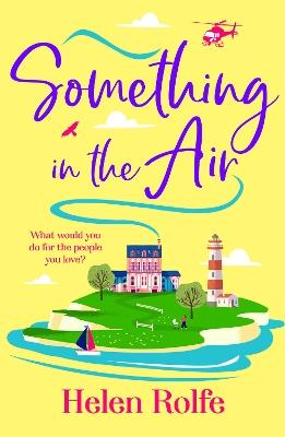 Something in the Air: A BRAND NEW beautiful, uplifting, romantic read from Helen Rolfe for 2025 - Helen Rolfe - cover