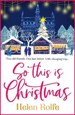 So This is Christmas: A heartwarming, feel-good read from Helen Rolfe - Helen Rolfe - cover