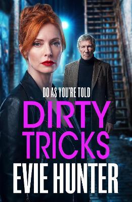 Dirty Tricks: The explosive BRAND NEW instalment to Evie Hunter's gritty gangland series for 2026 - Evie Hunter - cover