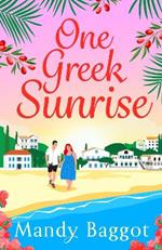 One Greek Sunrise: A sizzling summer romantic comedy from BESTSELLER Mandy Baggot for 2024