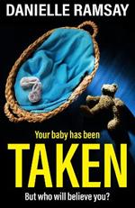 Taken: A BRAND NEW utterly addictive psychological thriller from Danielle Ramsay for 2024