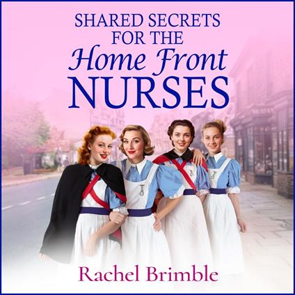 Shared Secrets for the Home Front Nurses
