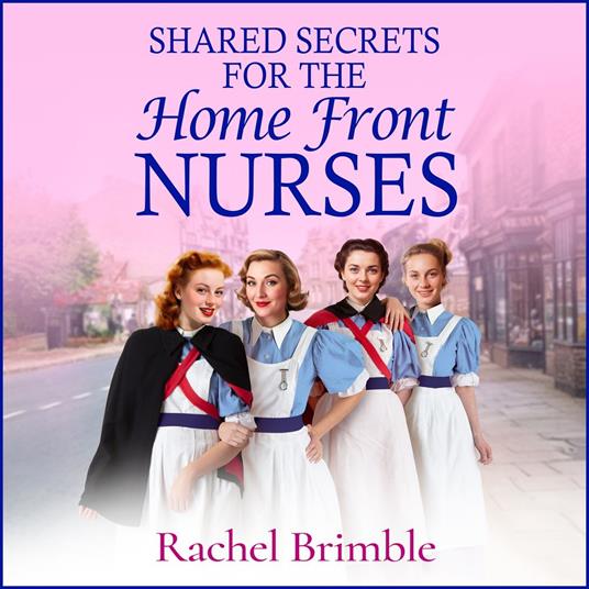 Shared Secrets for the Home Front Nurses
