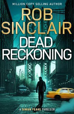 Dead Reckoning: An edge-of-your-seat new thriller from Rob Sinclair - Rob Sinclair - cover