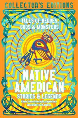 Native American Stories & Legends: Tales of Gods, Heroes & Monsters - cover