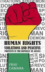 Human Rights Violations and Peaceful Protests in the Republic of Guinea