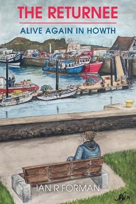 The Returnee: Alive Again in Howth - Ian R Forman - cover
