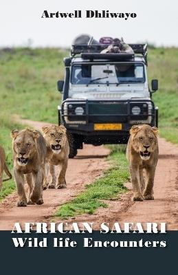 African Safari: Wild life Encounters - Artwell Dhliwayo - cover