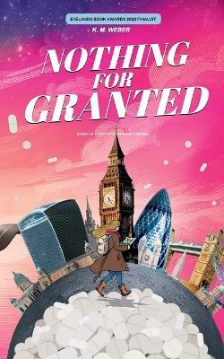 Nothing for Granted - K M Weber - cover