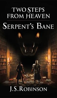 Two Steps from Heaven: Serpent's Bane - J S Robinson - cover