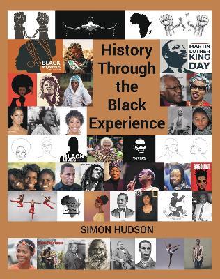 History Through the Black Experience - Simon Hudson - cover