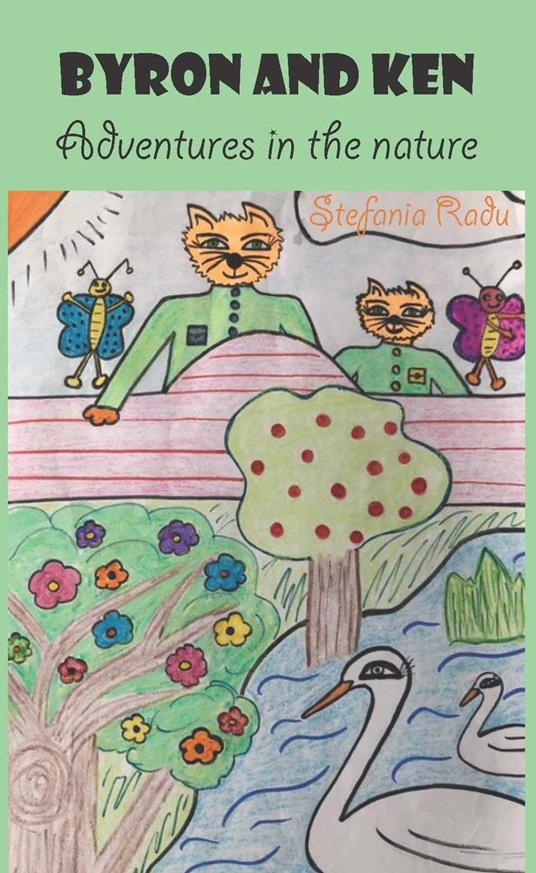 Byron and Ken: Adventures in the Nature - Stefania Radu - ebook