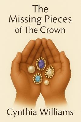 The Missing Pieces of the Crown - Cynthia Williams - cover