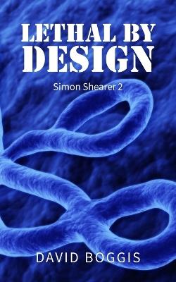 Lethal by Design - David Boggis - cover