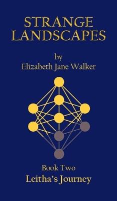 Strange Landscapes: Leitha's Journey - Elizabeth Jane Walker - cover