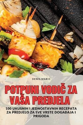 Potpuni VodiČ Za Vasa Predjela - Denis Maric - cover