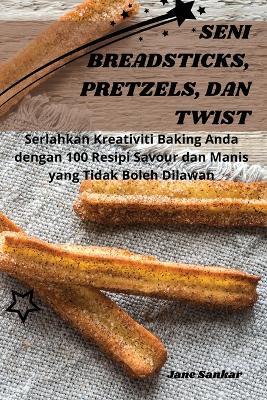 Seni Breadsticks, Pretzels, Dan Twist - Jane Sankar - cover