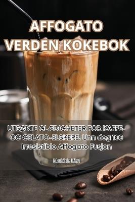 Affogato Verden Kokebok - Mathilde Lien - cover