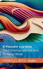 El Pescador y su Alma / The Fisherman and his Soul: Tranzlaty Español / English